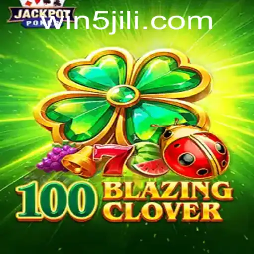 Discover the Thrills of 100BlazingClover in the Exciting World of 5JILI.COM